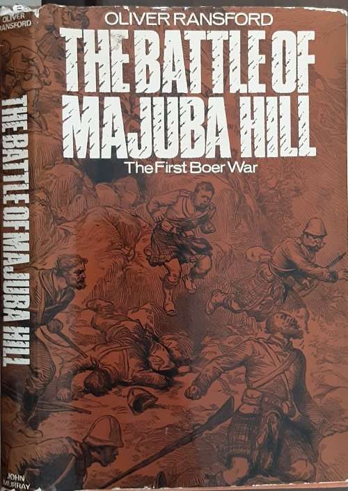 The Battle of Majuba Hill The First Boer War by Oliver Ransford