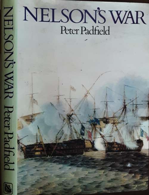 Nelson`s War by Peter Padfield