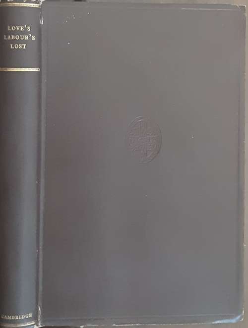 Love`s Labour`s Lost by Shakespeare edited by Sir A Quiller-Couch  in 1923