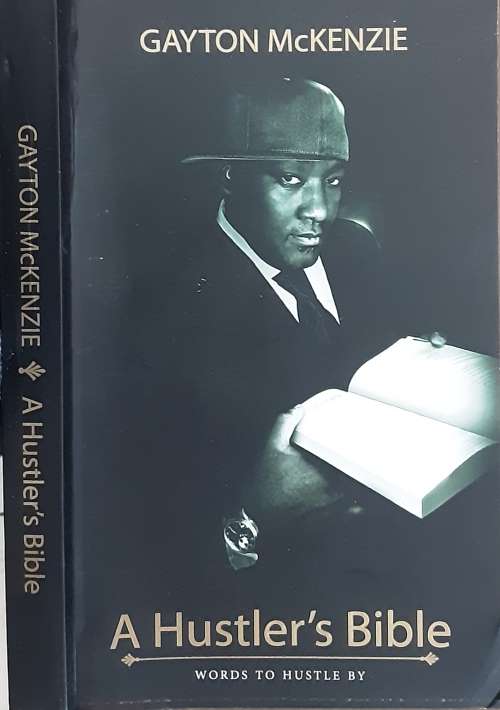 A Hustler's Bible Words to Hustle By by Gayton McKenzie