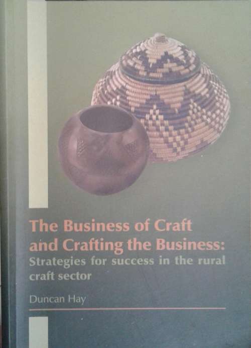 The Business of Craft and Crafting the Business by Duncan Hay