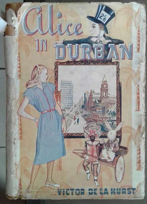 Alice in Durban, A Fantasy in Advertising by Victor De La Hurst