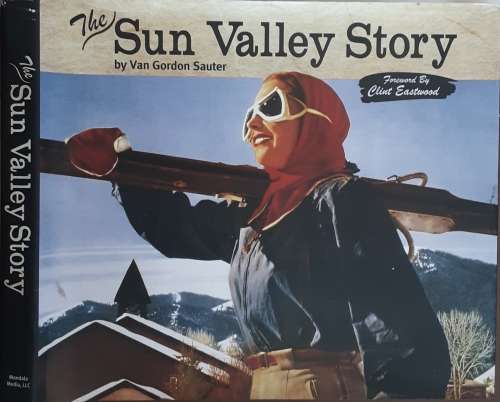 The Sun Valley Story by Van Gordon Sauter