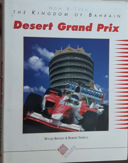 Now and Then The Kingdom of Bahrain Desert Grand Prix by Wayne Bonnot and Robert Nowell