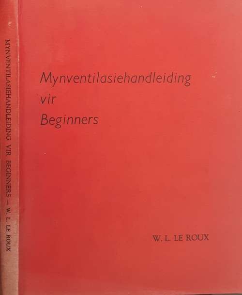 Mynventilasiehandleiding vir Beginners by W L Le Roux