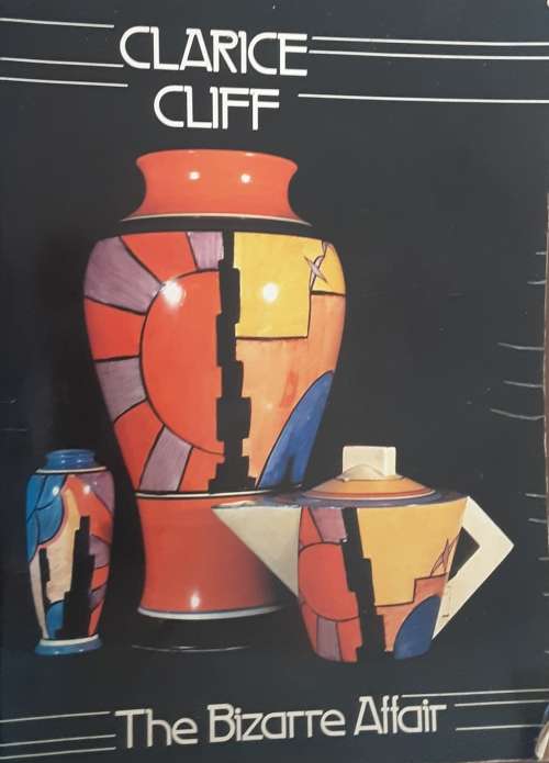 Clarice Cliff The Bizarre Affair by Leonard Griffin & Louis K & Susan Pear Meisel