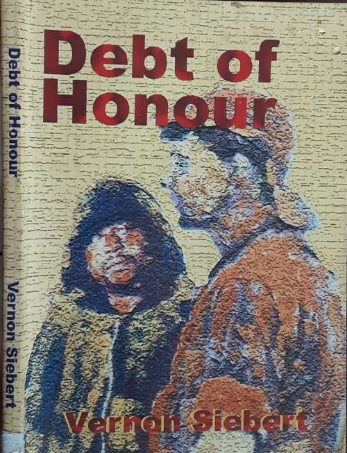 Debt of Honour by Vernon Siebert **SIGNED COPY**