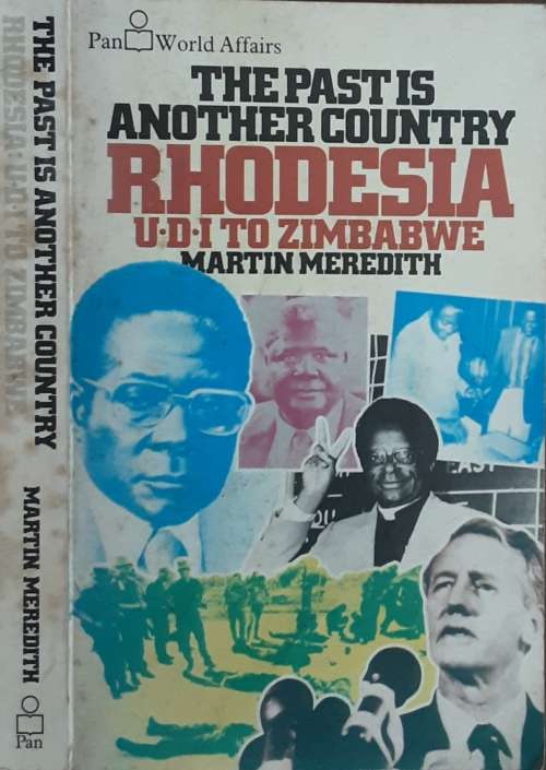 The Past is Another Country Rhodesia U.D.I to Zimbabwe by Martin Meredith