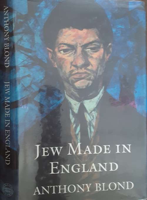 Jew Made in England by Anthony Blond
