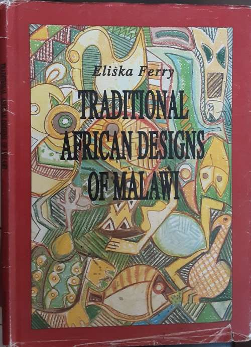 Traditional African Designs of Malawi by Eliska Ferry