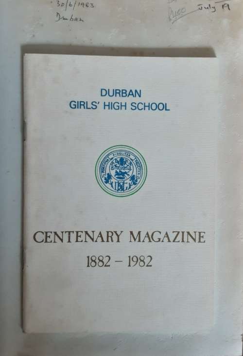Durban Girls High School The First 100 years 1882-1982 by S M Moran
