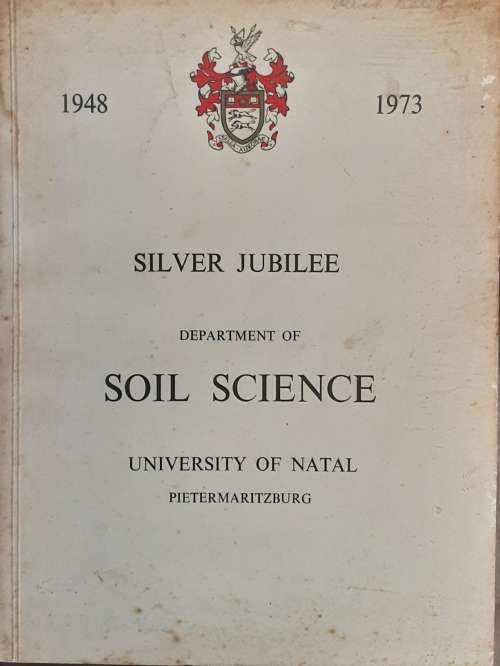 Department of Soil Science Silver Jubilee 1948-1973 University of Natal