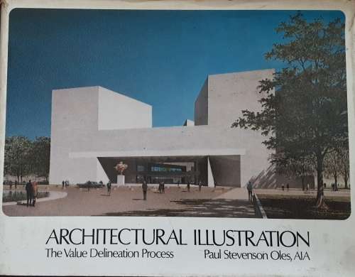 architectural Illustration The Value Delineation Process by Paul Stevenson Oles