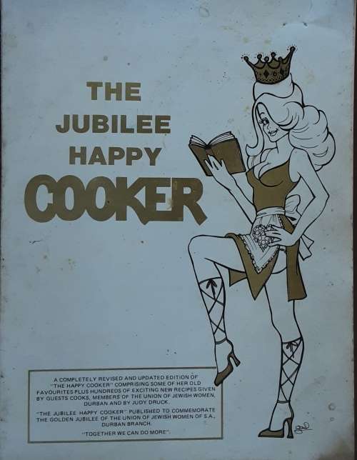 The Jubilee Happy Cooker **Revised & Updated Edition by Jewish Women Of SA Durban