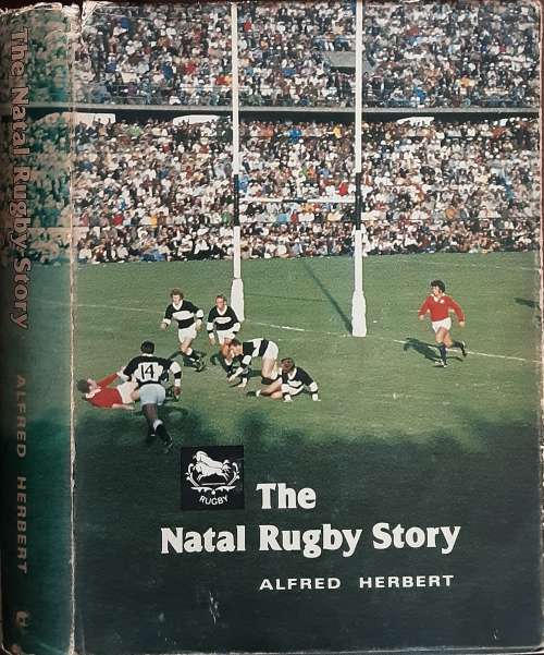 The Natal Rugby Story by Alfred Herbert