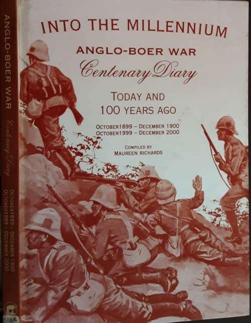 Into The Millennium Anglo-Boer War Centenary Diary compiled by Maureen Richards**SIGNED**
