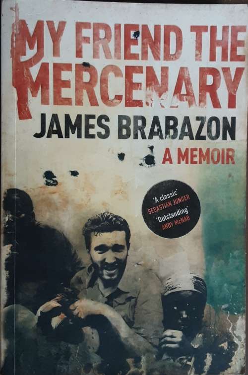 My Friend the Mercenary James Brabazon A Memoir **SIGNED COPY**