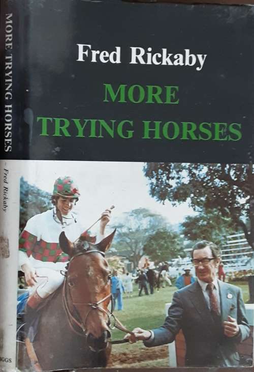 More Trying Horses by Fred Rickaby