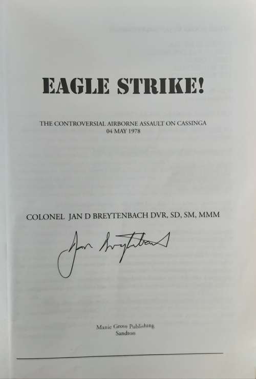 Eagle Strike! The Story of the Contraversial Airborne Assault on Casinga 1978 by Col Jan Breytenbach