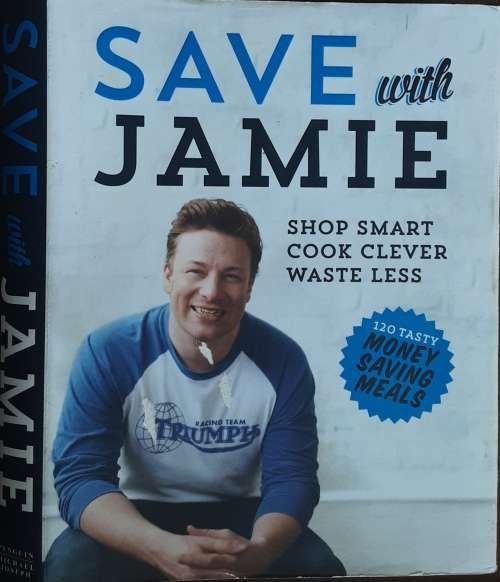 Save With Jamie, Shop Smart Cook Clever Waste Less by Jamie Oliver