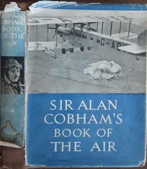 Sir Alan Cobham`s Book of the Air edited by Sir Alan Cobham written by R S Lyons