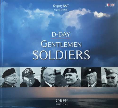 D-Day Gentlemen Soldiers by Gregory Wait and Nigel Stewart