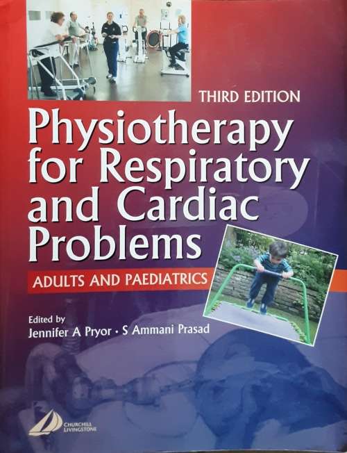 Physiotherapy For Respiratory and Cardiac Problems, Adults and Paediatrics by Pryor and Prasad