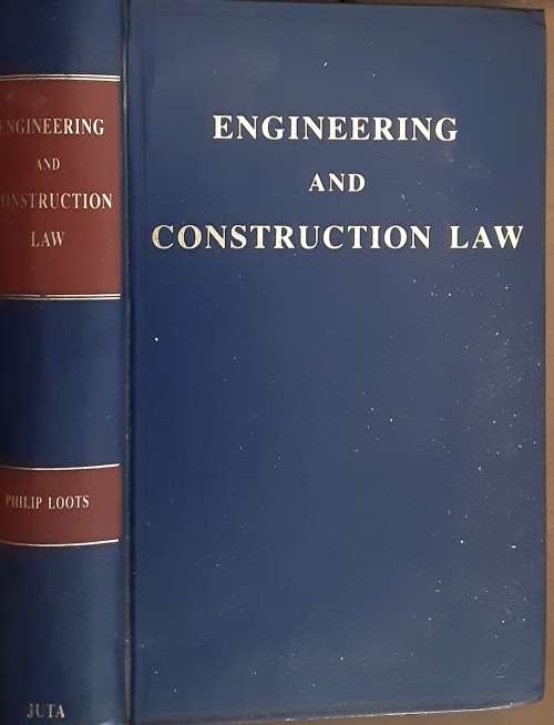 Engineering and Construction Law by P C Loots