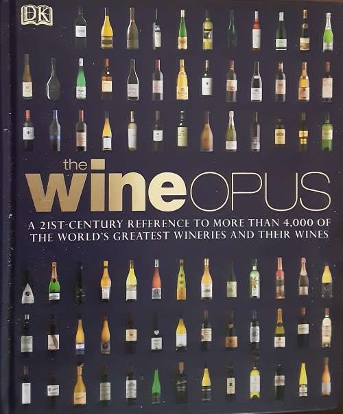 The Wine Opus a 21st Century Reference to more than 4000 of the World`s Greatest Wineries