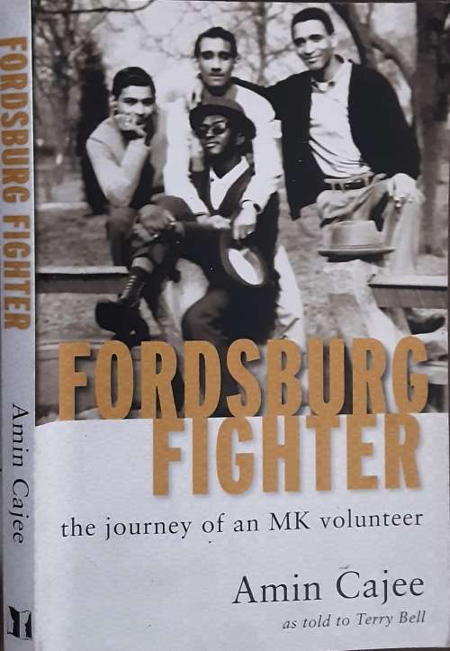 Fordsburg Fighter, the journey of an MK volunteer by Amin Cajee
