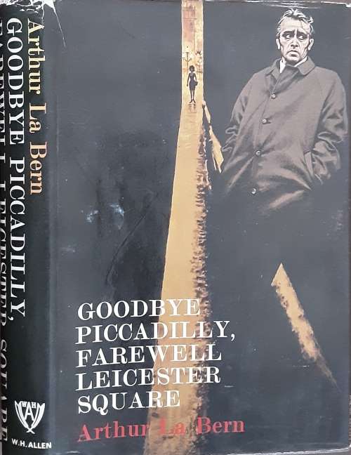 Goodbye Piccadilly, Farewell Leicester Square by Arthur La Bern