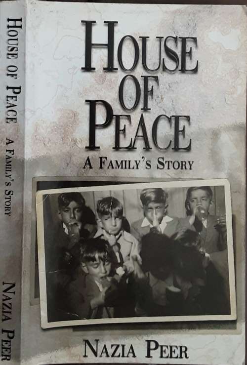 House of Peace A Family`s Story by Nazia Peer