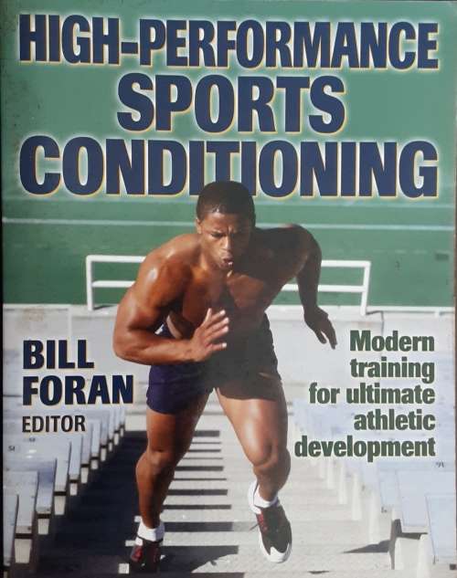 High Performance Sports Conditioning, Modern Training for Ultimate Athletic Development by Foran