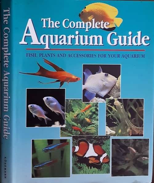 The Complete Aquarium Guide, Fish, Plants & Accessories for your Aquarium