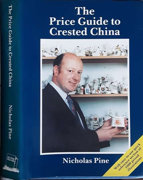 The Price Guide to Crested China by Nicholas Pine **SIGNED COPY**