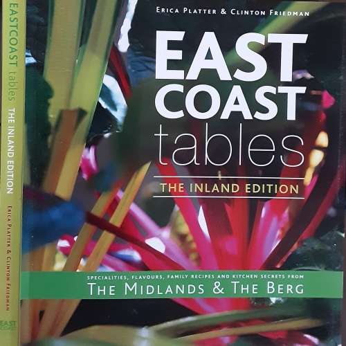 East Coast Tables The Inland Edition, The Midlands & The Berg by Erica Platter