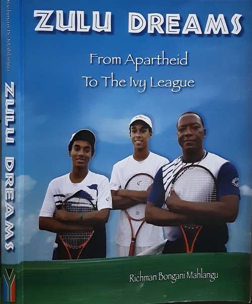Zulu Dreams From Apartheid to The Ivy League by Richman Bongani Mahlungu