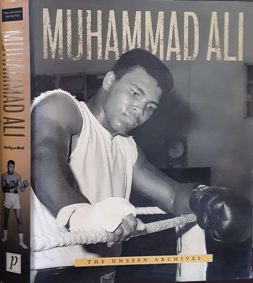 Muhammad Ali The Unseen Archives by William Strathmore