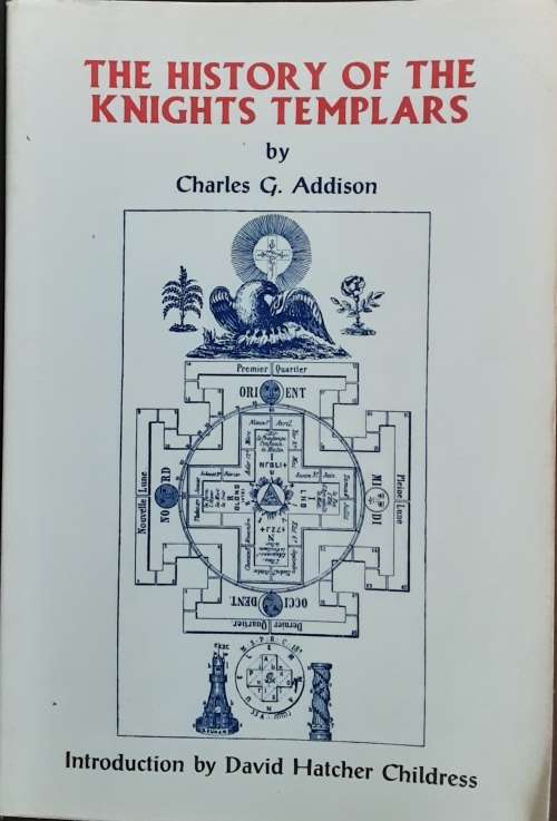 The History of the Knights Templars by Charles G Addison