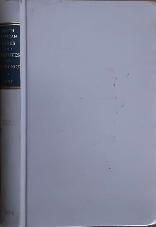South African Cases and Statutes On Evidence by Henry John May 4th Edition