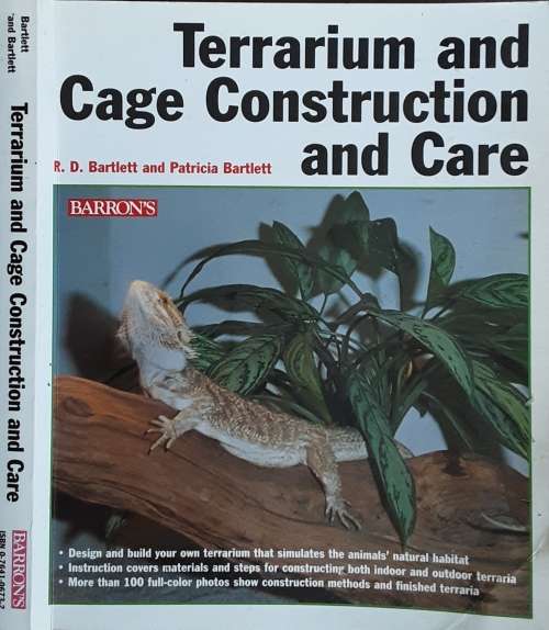 Terrarium and Cage Construction and Care by R D Bartlett