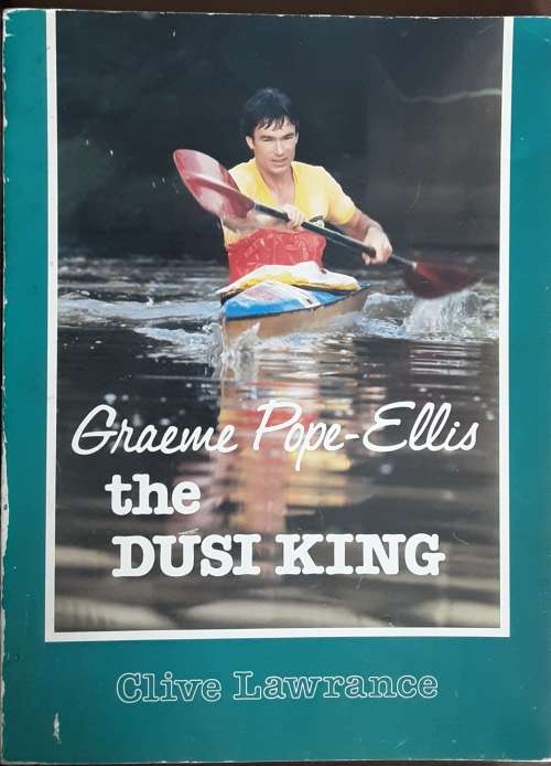Graeme Pope-Ellis The Dusi King by Clive Lawrence **SIGNED by AUTHOR and Graeme**
