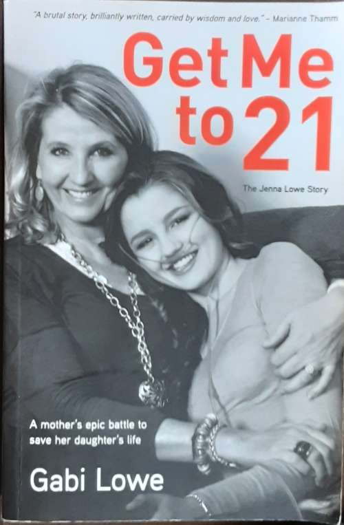 Get Me To 21, The Jenna Lowe Story by Gabi Lowe **SIGNED COPY**