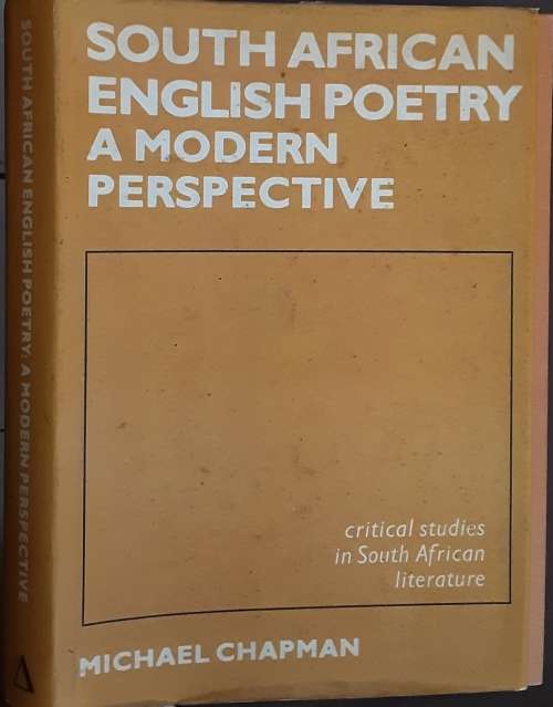 South African English Poetry A Modern Perspective by Michael Chapman