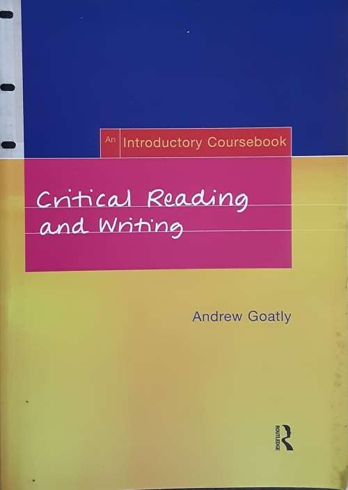 An Introductory Coursebook Critical Reading and Writing by Andrew Goatly