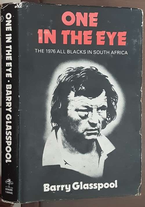 One in the Eye The 1976 All Blacks in South Africa by Gary Glasspool