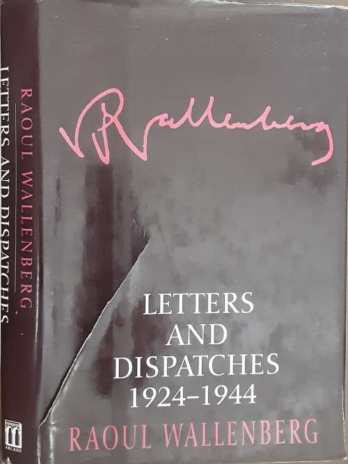 Letters and Dispatches 1924-1944 by Raoul Wallenberg