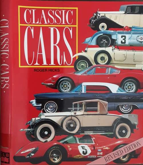 Classic Cars, Revised Edition by Roger Hicks