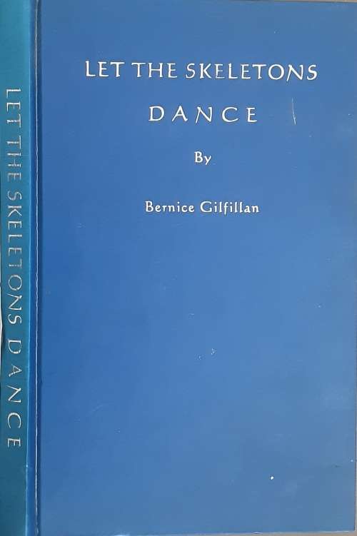 Let The Skeletons Dance by Bernice Gilfillan **SIGNED COPY**