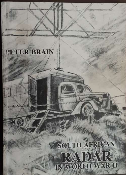 South African Radar in World War II by Peter Brain **SIGNED COPY**